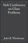 56th Conference on Glass Problems, Volume 17, Issue 2 (0470316381) cover image