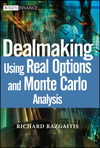 Dealmaking: Using Real Options and Monte Carlo Analysis (0471250481) cover image
