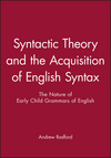 Syntactic Theory and the Acquisition of English Syntax: The Nature of Early Child Grammars of English (0631163581) cover image