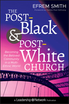 The Post-Black and Post-White Church: Becoming the Beloved Community in a Multi-Ethnic World (1118036581) cover image