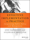 Effective Implementation In Practice: Integrating Public Policy and Management (1118775481) cover image