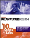 Dreamweaver MX 2004 in 10 Simple Steps or Less (0764543482) cover image