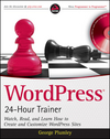 WROX, Wiley Publishing, Inc., WordPress 24-Hour Trainer by George Plumley
