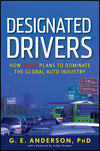Designated Drivers: How China Plans to Dominate the Global Auto Industry (1118328884) cover image
