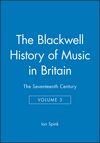 The Blackwell History of Music in Britain: The Seventeenth Century, Volume 3 (0631165185) cover image