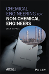 Chemical Engineering for Non-Chemical Engineers (1119169585) cover image