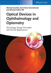 Optical Devices in Ophthalmology and Optometry: Technology, Design Principles and Clinical Applications (3527410686) cover image