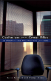 Confessions from the Corner Office: 15 Instincts That Will Help You Get There (0470126787) cover image