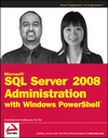 Microsoft SQL Server 2008 Administration with Windows PowerShell (0470477288) cover image