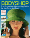 Bodyshop: The Photoshop Retouching Guide for the Face and Body (0470624388) cover image