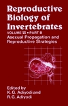 Reproductive Biology of Invertebrates, Volume 6, Part B, Asexual Propagation and Reproductive Strategies (0471941190) cover image