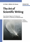 The Art of Scientific Writing: From Student Reports to Professional Publications in Chemistry and Related Fields, 2nd, Completely Revised Edition (3527298290) cover image