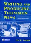 Writing and Producing Television News, 2nd Edition (0813812992) cover image