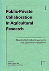Public-Private Collaboration in Agricultural Research: New Institutional Arrangements and Economic Implications (0813827892) cover image
