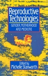 Reproductive Technologies: Gender, Motherhood and Medicine (0745602096) cover image