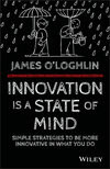 Innovation is a State of Mind: Simple strategies to be more innovative in what you do (0730324397) cover image