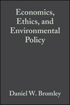 Economics, Ethics, and Environmental Policy: Contested Choices (0631229698) cover image