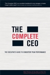 The Complete CEO: The Executive's Guide to Consistent Peak Performance (1841127299) cover image