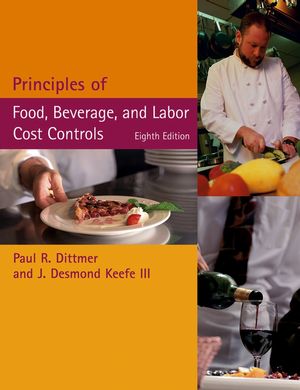 Principles of Food, Beverage, and Labor Cost Controls, 8th Edition