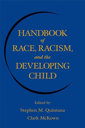 Handbook of Race, Racism, and the Developing Child