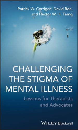 Challenging the Stigma of Mental Illness: Lessons for Therapists and  Advocates