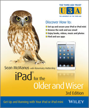 iPad for the Older and Wiser: Get Up and Running with Your iPad or iPad mini, 3rd Edition