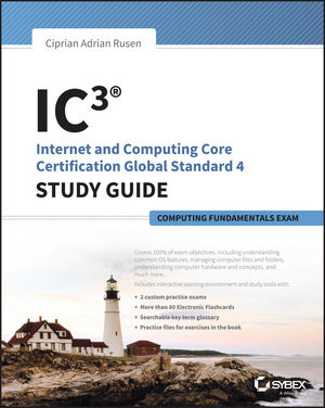 IC3: Internet and Computing Core Certification Computing Fundamentals Study Guide cover image