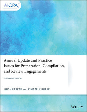 Annual Update and Practice Issues for Preparation, Compilation, and Review Engagements, 2nd Edition