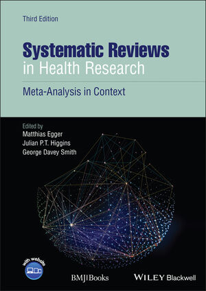 Systematic Reviews in Health Research: Meta-Analysis in Context, 3rd Edition
