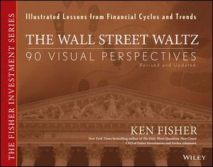 The Wall Street Waltz: 90 Visual Perspectives, Illustrated Lessons From Financial Cycles and Trends, Revised and Updated Edition