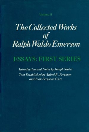 Essays of Ralph Waldo Emerson - RALPH WALDO EMERSON