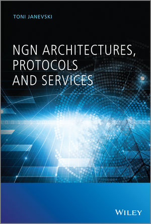 NGN Architectures, Protocols and Services | Wiley