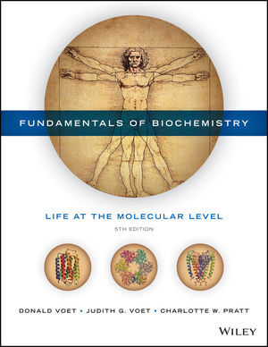 Fundamentals of Biochemistry: Life at the Molecular Level, 5th 