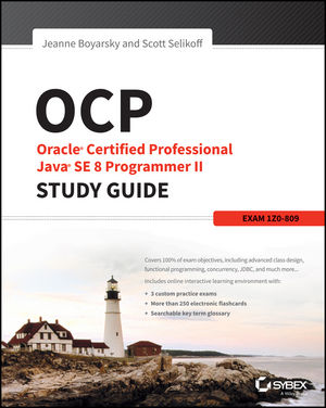 OCP: Oracle Certified Professional Java SE 8 Programmer II Study Guide: Exam 1Z0-809 (1119067901) cover image