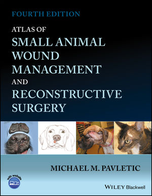Atlas of Small Animal Wound Management and Reconstructive Surgery, 4th Edition cover image