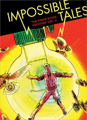 Impossible Tales: The Steve Ditko Archives, Volume 4