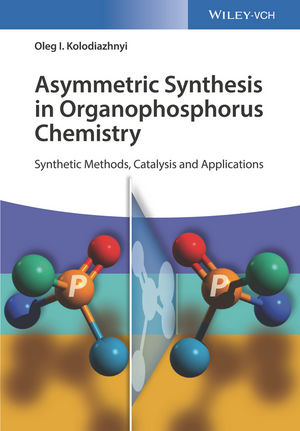 Asymmetric Synthesis in Organophosphorus Chemistry: Synthetic Methods, Catalysis, and Applications
