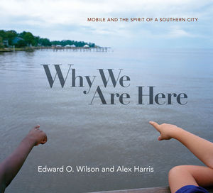Why We Are Here: Mobile and The Spirit of A Southern City
