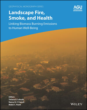 Landscape Fire, Smoke, and Health: Linking Biomass Burning Emissions to Human Well-Being