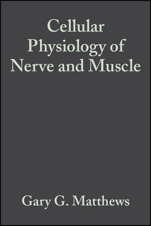 Cellular Physiology of Nerve and Muscle, 4th Edition