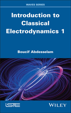 Classical Electrodynamics, 3rd Edition | Wiley