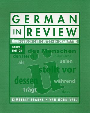 German in Review Classroom Manual: Ubungsbuch der deutschen Grammatik, 4th Edition