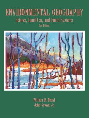 Environmental Geography: Science, Land Use, and Earth Systems, 3rd Edition