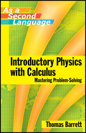 Introductory Physics with Calculus as a Second Language: Mastering Problem-Solving