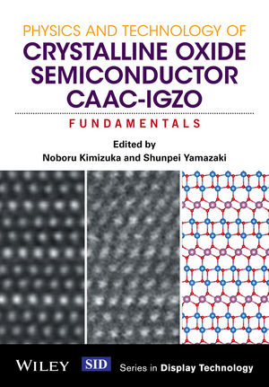 Physics and Technology of Crystalline Oxide Semiconductor CAAC