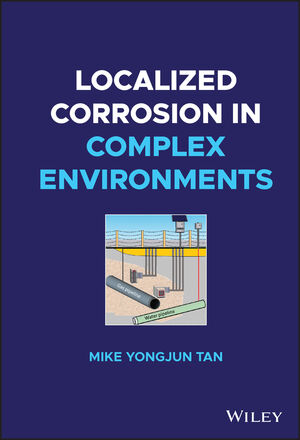 Localized Corrosion in Complex Environments | Wiley