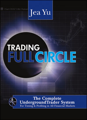 Trading FullCircle: The Complete UndergroundTrader System For Timing and Profiting in All Financial Markets cover image