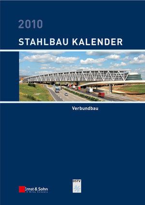 Stahlbau-Kalender 2010 : Schwerpunkt: Verbundbau