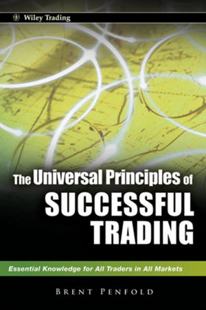 The Universal Principles of Successful Trading: Essential Knowledge for All Traders in All Markets cover image