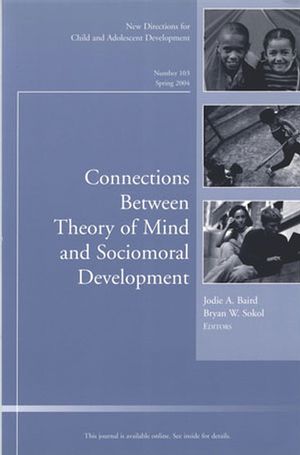 Connections Between Theory of Mind and Sociomoral Development: New Directions for Child and Adolescent Development, Number 103